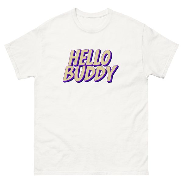 Hello Buddy Unisex Everyday Classic T-Shirt - Image 4